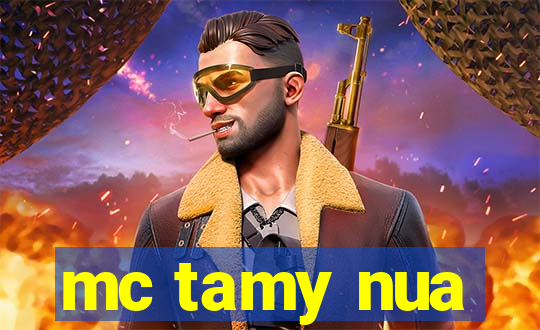 mc tamy nua